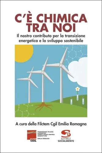 C'è chimica tra noi. Il nostro contributo per la transizione energetica e lo sviluppo sostenibile
