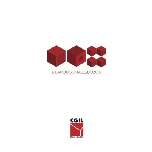 Bilancio sociale Cgil Emilia-Romagna 2010-2013