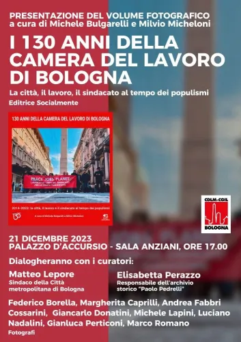130 anni della Camera del lavoro di Bologna 21/12/2023 Palazzo D'accursio - Sala Anziani Bologna ore 17